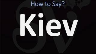 How to Pronounce Kiev Or Kyiv CORRECTLY Ukraines Capital Pronunciation [upl. by Lock]