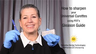 Sharpening Your Universal Curettes With The PDT Gleason Guide [upl. by Riamo]