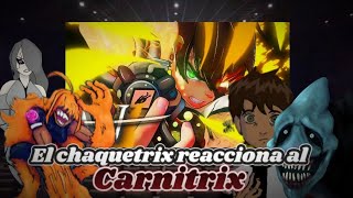 El chaquetrix reaccionando al carnitrix [upl. by Wohlen201]