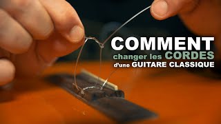 COMMENT changer les CORDES dune guitare CLASSIQUE [upl. by Assehc]