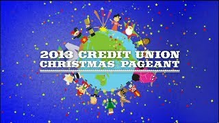 2013 Credit Union Christmas Pageant [upl. by Alika]