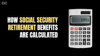 How Social Security Retirement Benefits Are Calculated 3 Easy Steps [upl. by Aiet]