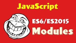 JavaScript Modules ES6 ES2015 Tutorial [upl. by Hersch]