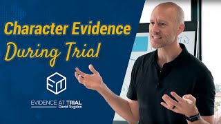 Character Evidence During Trial  Evidence at Trial [upl. by Pang]