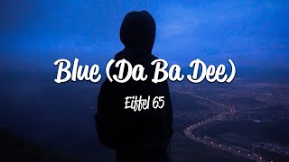 Eiffel 65  Blue Da Ba Dee Lyrics [upl. by Nuhsyar]