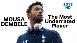 Mousa Dembélé  The Most Underrated Player in the World  2018  HD [upl. by Patric]