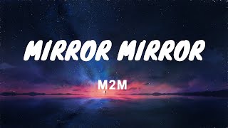 Mirror Mirror M2M Lyrics Video [upl. by Nnylhsa3]