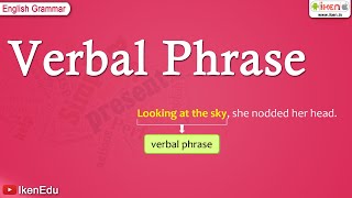 Verbal Phrase  English Grammar  iKen  iKen Edu  iKen App [upl. by Sabino277]