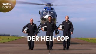 Der HeliCop  Auf Streife im Polizeihubschrauber  SWR Doku [upl. by Einberger]