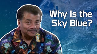 Neil deGrasse Tyson Explains Why The Sky Is Blue [upl. by Katrinka]