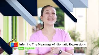 Grade 6 English Q1 Ep2 Inferring the Meanings of Idiomatic Expressions [upl. by Franek]