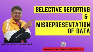 Selective Reporting amp Misrepresentation of Data  eSupport for Research  2022  Dr Akash Bhoi [upl. by Juieta]