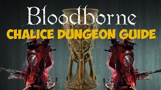 Bloodborne Chalice Dungeon Guide  Everything you need to know [upl. by Lu]