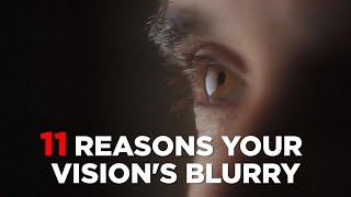 11 Reasons Your Visions Blurry  Health [upl. by Drandell]