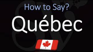 How to Pronounce Québec CORRECTLY French amp English Pronunciation [upl. by Clarhe]