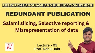 Redundant Publications  Salami Slicing  Selective Reporting  Misrepresentation of Data  L  05 [upl. by Akalam]