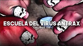 Escuela Del Virus Antrax  Chino Antrax Letra [upl. by Ellehsram]