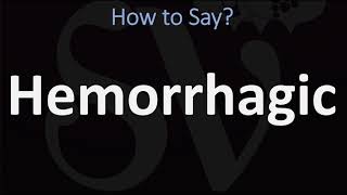 How to Pronounce Hemorrhagic CORRECTLY [upl. by Ganley897]