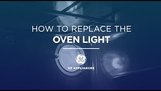 GE Appliances Oven Light Installation Instructions [upl. by Merlina875]