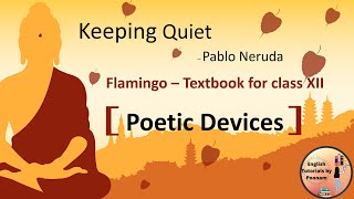 Keeping Quiet by Pablo Neruda  Poetic  Literary Devices  Class XII  Flamingo  Poonam Thakur [upl. by Annoid224]